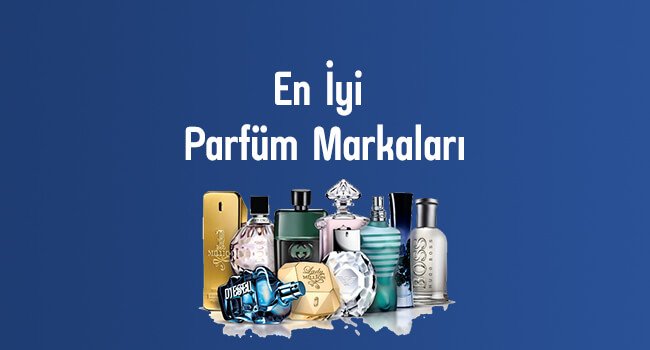 En İyi Parfüm Markaları