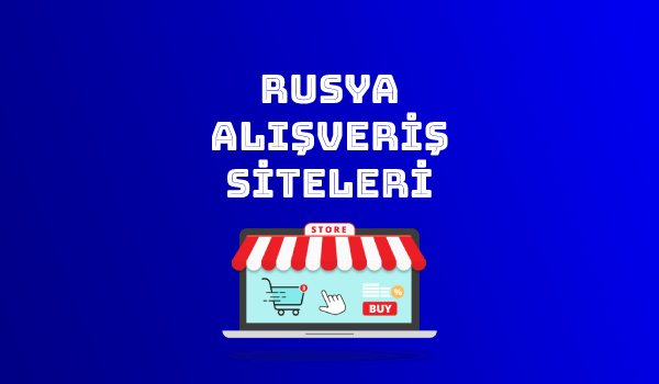 Rusya Alışveriş Siteleri