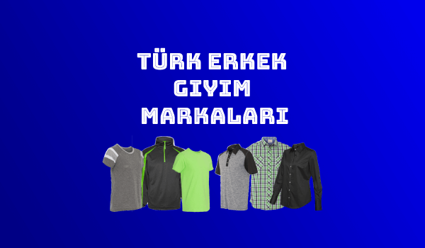 Türk Erkek Giyim Markaları
