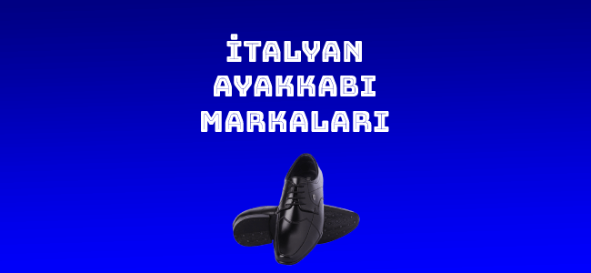 İtalyan Ayakkabı Markaları