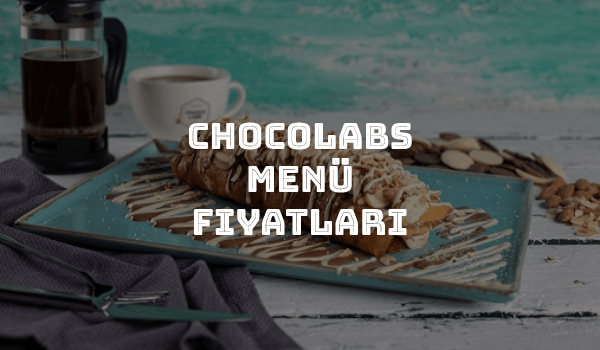 Chocolabs Chocolate & Coffee Menü Fiyatları