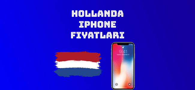 Hollanda iPhone Fiyatları
