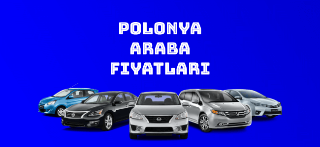 Polonya Araba Fiyatları
