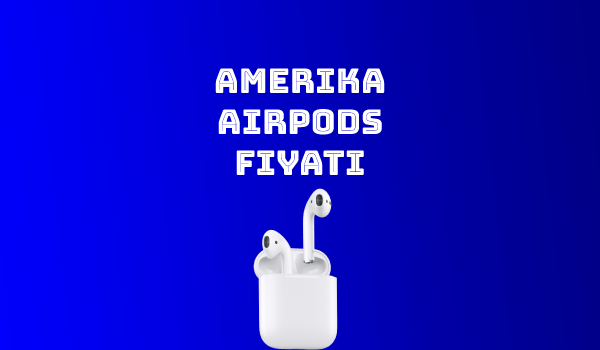 Amerika Airpods Fiyatı