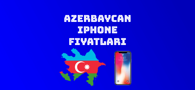 Azerbaycan iPhone Fiyatları