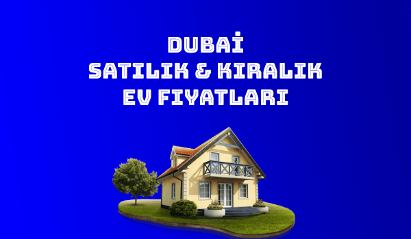 Dubai Ev Fiyatları