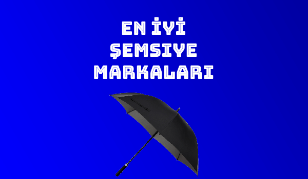 En İyi Şemsiye Markaları